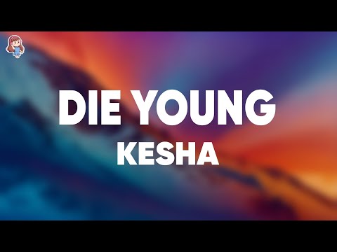 Kesha - Die Young (Lyrics)