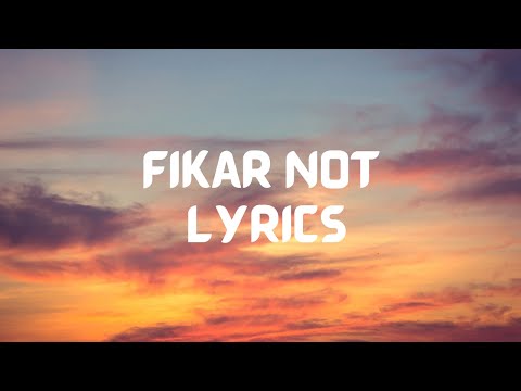 FIKAR NOT | LYRICS