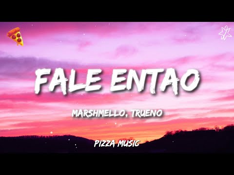 Marshmello, Trueno - Fale Entao