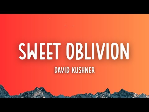 David Kushner - Sweet Oblivion (Lyrics)