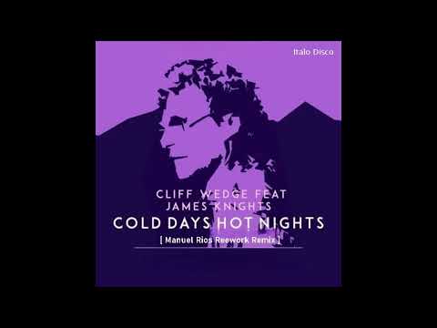 Cliff Wedge Ft. James Knights / Cold Days,Hot Nights [Italo Disco]