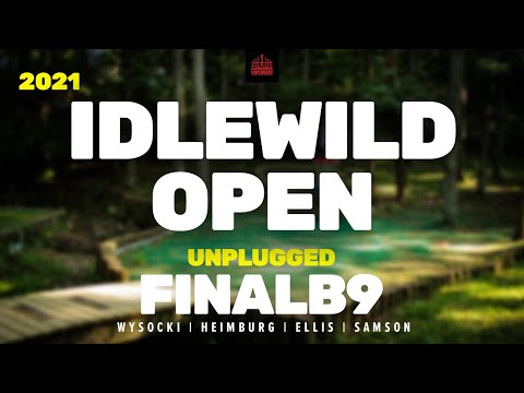 2021 Idlewild Open | FINAL B9 | Wysocki, Heimburg, Ellis, Samson | UNPLUGGED