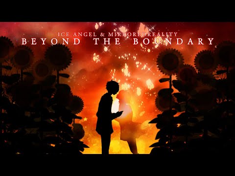 Ice Angel & MirroredReality - Beyond The Boundary