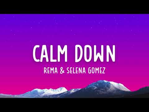 Rema, Selena Gomez - Calm Down (Lyrics)