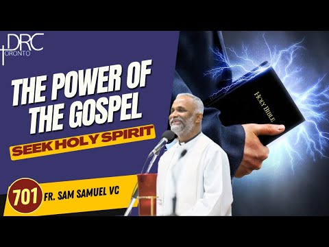 Day 701: The Power of the Gospel | Seek Holy Spirit (Fr. Sam Samuel VC)