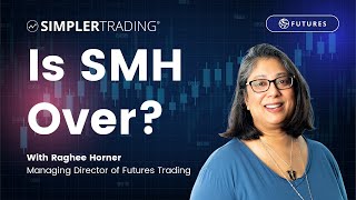 Is SMH Over? | Simpler Trading