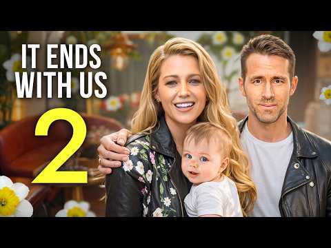 It Ends With Us 2 Trailer - Ryan Reynolds Replaces Justin Baldoni!