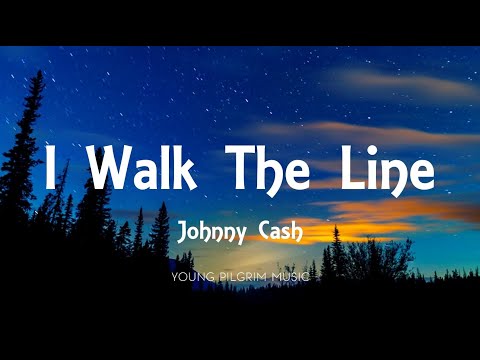 Johnny Cash - I Walk The Line (Lyrics)