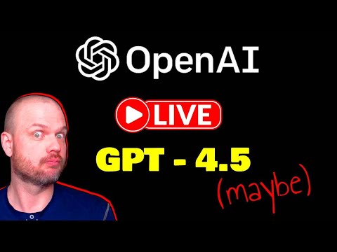 [OpenAI Livestream] ...GPT-4.5? (maybe)