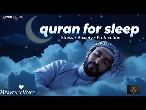 Quran for Sleep | Stress Relief, Anxiety Cure and Deep Relaxation | DIVINE QURAN #quranforsleep