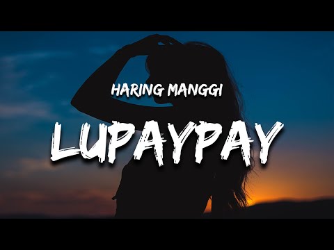 Haring Manggi - Lupaypay (Lyrics)