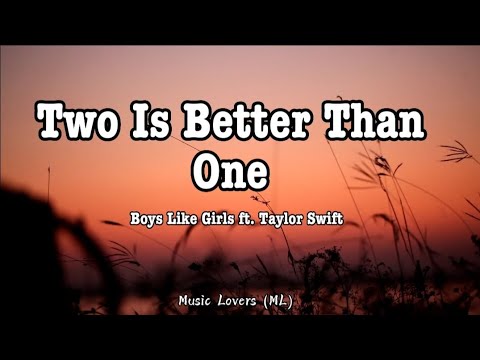 Boys Like Girls - Two Is Better Than One (Lyrics) ft. Taylor Swift