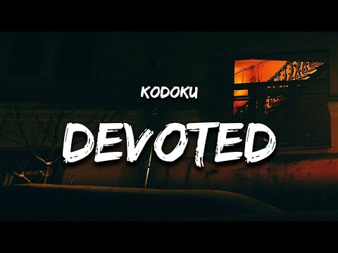 Kodoku - DEVOTED (Lyrics)