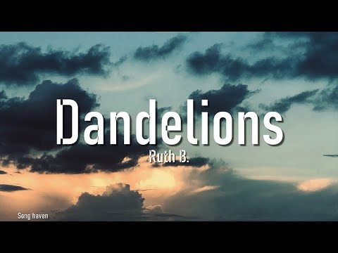 Ruth B. - Dandelions (Lyrics)