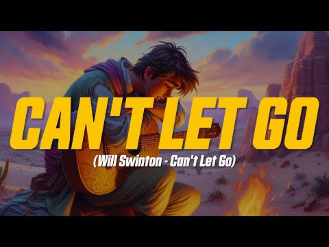 Will Swinton - Can't Let Go (Lyric Video)