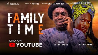 FAMILY TIME LATEST NOLLYWOOD MOVIE 2025 (meco again)