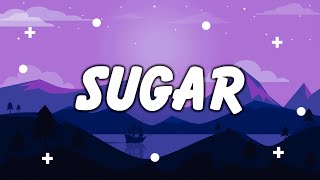 Sugar - Maroon 5  (Lyrics) || Stephen Sanchez , Lewis Capaldi... (MixLyrics)