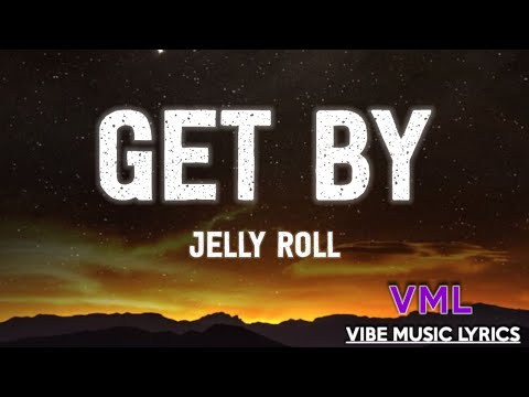 Jelly Roll - Get By (Lyrics)