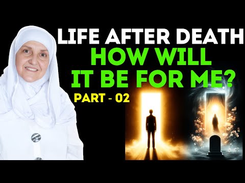 Life After Death, Will You Be Ready When the Time Comes | Part - 02 | Dr Haifaa Younis