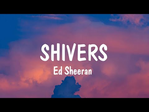 Ed Sheeran - Shivers (Lyrics) | Lady Gaga, Maroon 5...(Mix Lyrics)