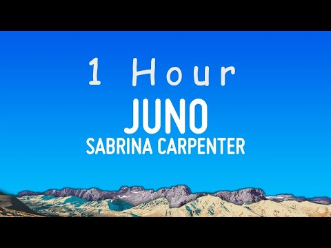 Sabrina Carpenter - Juno (Lyrics) | 1 hour