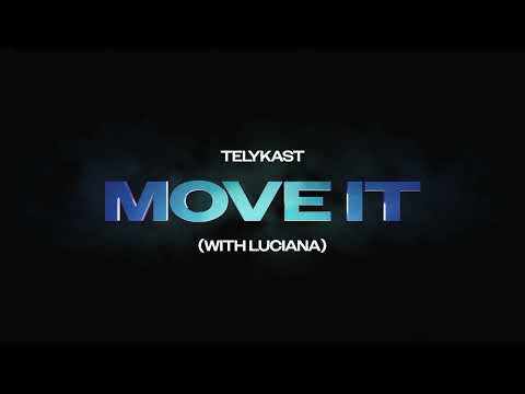 TELYKAST - Move It (with Luciana)