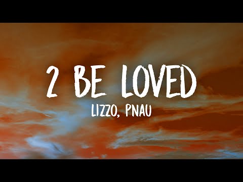 Lizzo - 2 Be Loved (Am I Ready) [PNAU Remix] (Lyrics)