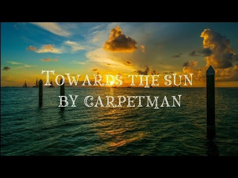 Towards the Sun - Carpetman (Slow & Captivating Melody)