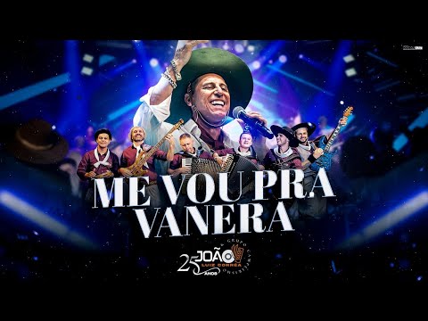 Me vou pra Vanera - João Luiz Corrêa & Grupo Campeirismo ( DVD 25 anos de Carreira) 4k 2024