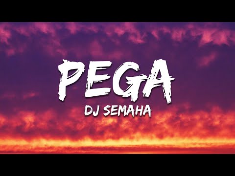 Dj SEMAHA - PEGA