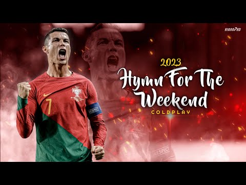 Cristiano Ronaldo ► "HYMN FOR THE WEEKEND" - Coldplay • Skills & Goals 2023 | HD