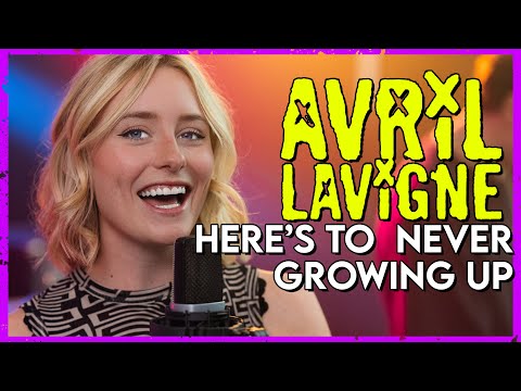 "Here's to Never Growing Up" - Avril Lavigne (Cover by First To Eleven)