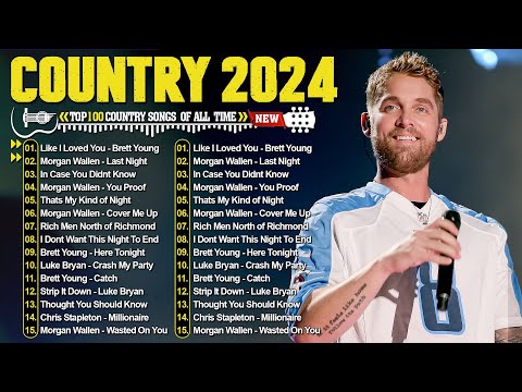 Country Songs 2024 - Brett Young, Kane Brown, Luke Combs, Morgan Wallen, Chris Stapleton, Luke Bryan