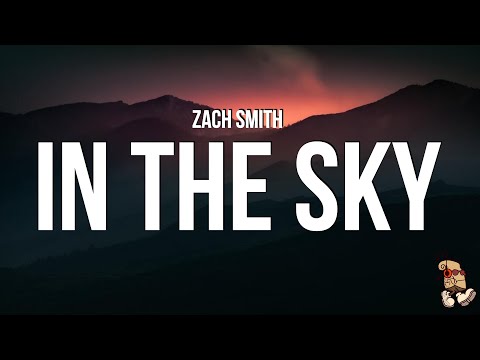 Zach Smith - In The Sky (Lyrics)