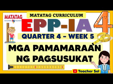 EPP 4 QUARTER 4 WEEK 5 MATATAG - MGA PAMAMARAAN NG PAGSUSUKAT