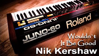 Nik Kershaw  Wouldn’t It Be Good ~ Vintage Synthesizer Recreation ~ RetroSound