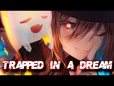 Nightcore - Trapped In A Dream