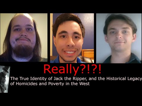 Really?!?! : Ep 1- The True Identity of Jack the Ripper, and the Legacy of Homicides and Poverty