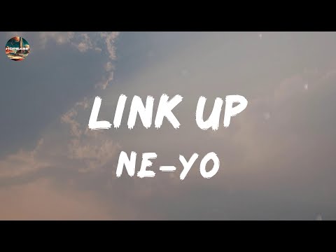 Ne-Yo - Link Up (lyrics)