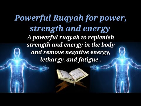 POWERFUL RUQYAH TO REPLENISH STRENGTH AND ENERGY IN THE BODY AND TO REMOVE NEGATIVE ENERGY, FATIGUE