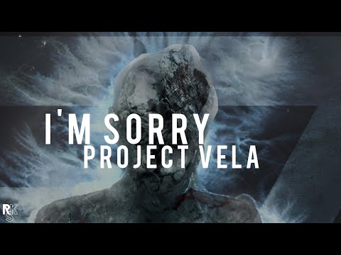 Project Vela - I'm Sorry (Unofficial Lyric Video)