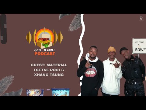 KOTA N CHILL EP135 WITH XHANG TSUNG & TSETSE ROOI / SILVESTER VS TRA / MATERIAL CULTURE / DON DADA /