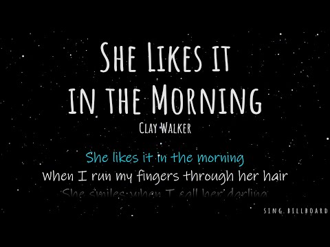 Clay Walker - She Likes it in the Morning (Realtime Lyrics)