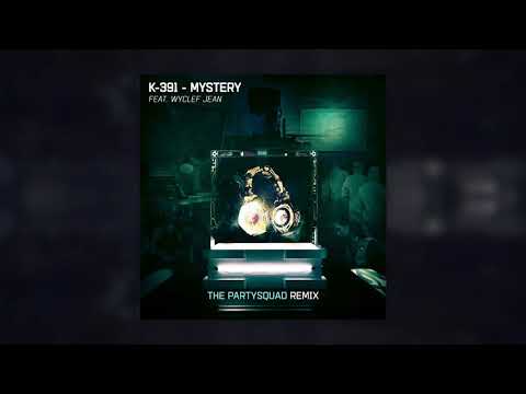 K-391, Wyclef Jean - Mystery (The Partysquad Remix)