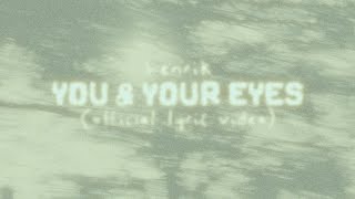 Henrik - you & your eyes (Official Lyric Video)