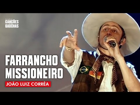 FARRANCHO MISSIONEIRO - JOÃO LUIZ CORRÊA (AO VIVO - SHOW DVD)