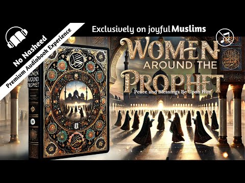 Woman Around the Messenger: Stories of Strength, Faith, and Wisdom | Full English Islamic Audiobook