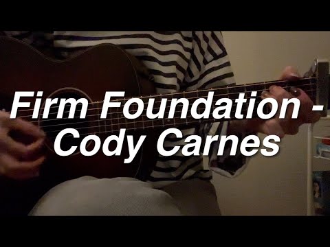 Firm Foundation - Cody Carnes (acoustic cover)