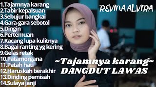 REVINA ALVIRA - TAJAMNYA KARANG || DANGDUT LAWAS FULL ALBUM TERBARU 2025