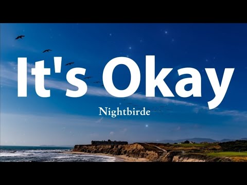 Nightbirde - It's Okay (Lyrics)